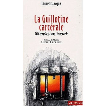 Livre LA GUILLOTINE CARCERALE Livre LA GUILLOTINE CARCERALE