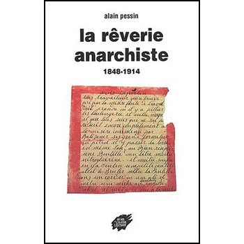 Livre LA REVERIE ANARCHISTE 1848-1914