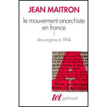 Livre LE MOUVEMENT ANARCHISTE EN FRANCE 1 Des Origines à 1914