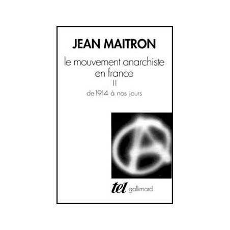 Book LE MOUVEMENT ANARCHISTE EN FRANCE 2 De 1914 à Nos Jours