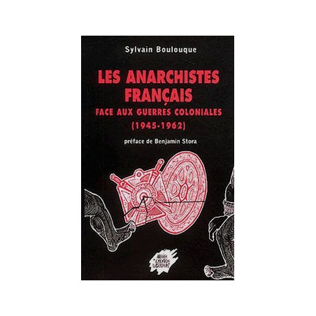 Book LES ANARCHISTES FRANCAIS FACE AUX GUERRES COLONIALES