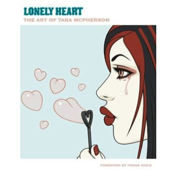 Livre LONELY HEART: THE ART OF TARA MC PHERSON