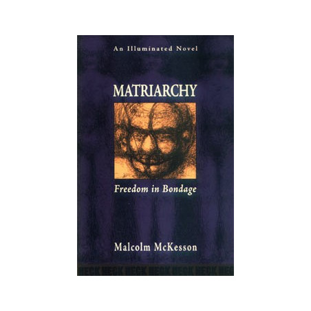 Livre MATRIARCHY: FREEDOM IN BONDAGE