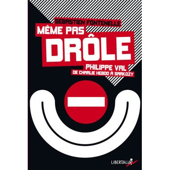 Livre MEME PAS DROLE. PHILIPPE VAL DE CHARLIE HEBDO A SARKOZY Livre MEME PAS DROLE. PHILIPPE VAL DE CHARLIE HEBDO A SARKOZY