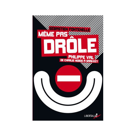 Livre MEME PAS DROLE. PHILIPPE VAL DE CHARLIE HEBDO A SARKOZY