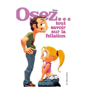 Livre OSEZ TOUT SAVOIR SUR LA FELLATION