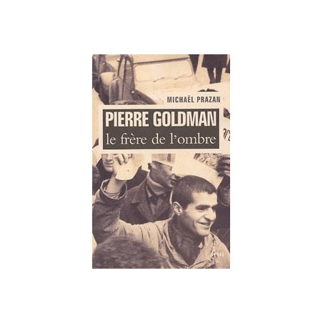 Book PIERRE GOLDMAN, LE FRERE DE L’OMBRE