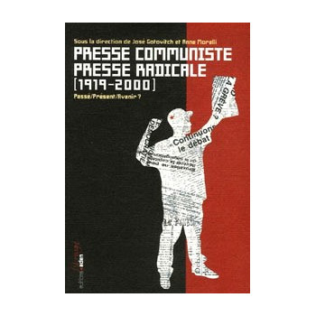 Livre PRESSE COMMUNISTE, PRESSE RADICALE 1919-2000