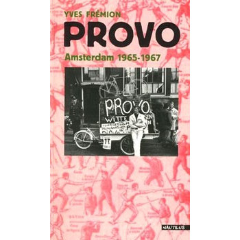 Livre PROVO, AMSTERDAM 1965-1967