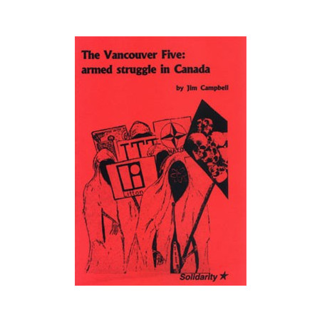 Livre THE VANCOUVER FIVE: ARMED STRUGGLE IN CANADA