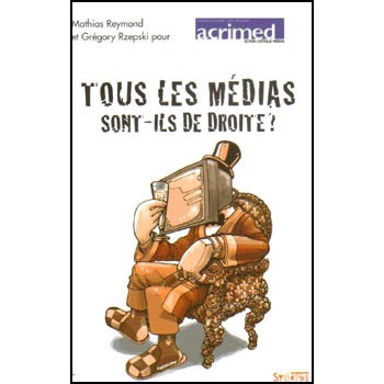 Book TOUS LES MEDIAS SONT ILS DE DROITE ?