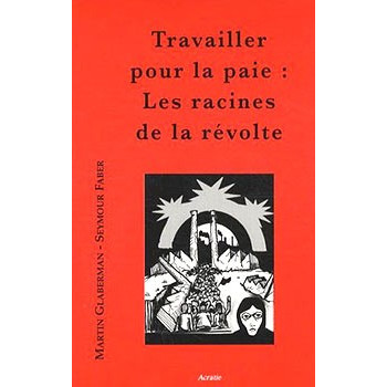 Livre TRAVAILLER POUR LA PAIE: LES RACINES DE LA REVOLTE