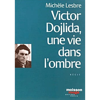 Livre VICTOR DOJLIDA, UNE VIE DANS L’OMBRE