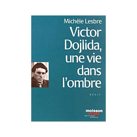 Livre VICTOR DOJLIDA, UNE VIE DANS L’OMBRE