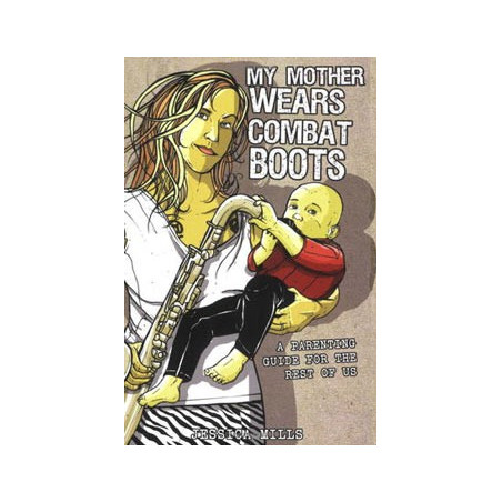 Book MY MOTHER WEARS COMBAT BOOTS