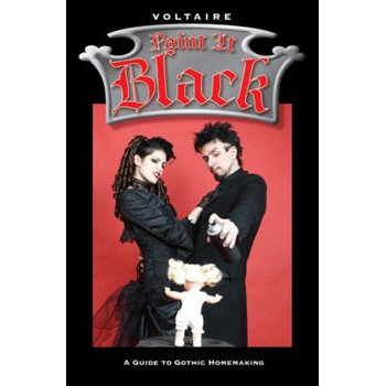 Book PAINT IT BLACK: A GUIDE TO GOTHIC HOMEMAKING Book PAINT IT BLACK: A GUIDE TO GOTHIC HOMEMAKING