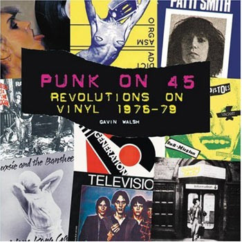 Livre PUNK ON 45: REVOLUTIONS ON VINYL 1976-79 Livre PUNK ON 45: REVOLUTIONS ON VINYL 1976-79