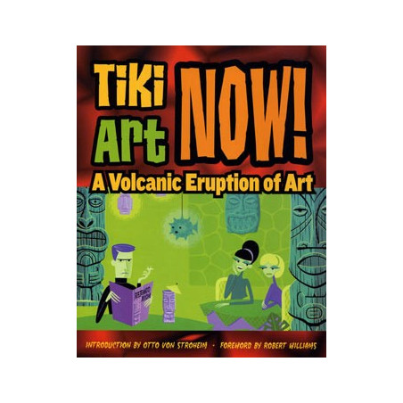 Livre TIKI ART NOW! A VOLCANIC ERUPTION OF ART