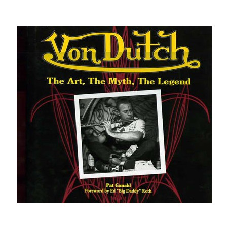 Livre VON DUTCH: THE ART, THE MYTH, THE LEGEND