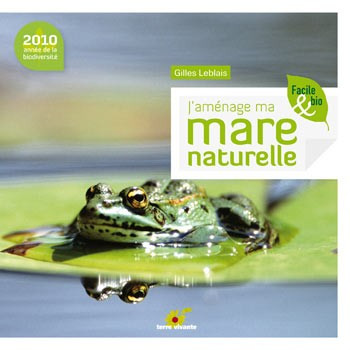 Livre J’AMENAGE MA MARE NATURELLE Livre J’AMENAGE MA MARE NATURELLE