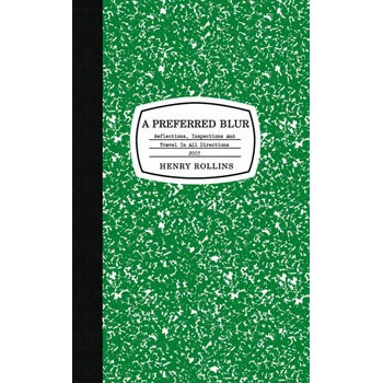 Livre A PREFERRED BLUR: REFLECTIONS, INSPECTIONS AND TRAVEL IN ALL DIRECTIONS 2007
