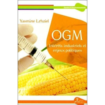 Livre OGM: INTERÊTS INDUSTRIELS ET ENJEUX POLITIQUES