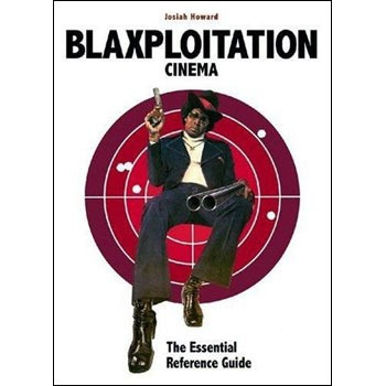 Livre BLAXPLOITATION CINEMA: THE ESSENTIAL REFERENCE GUIDE