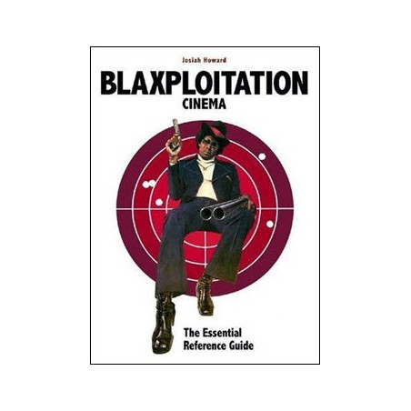 Livre BLAXPLOITATION CINEMA: THE ESSENTIAL REFERENCE GUIDE