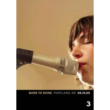 Livre BURN TO SHINE 3 -  PORTLAND 06.15.2005