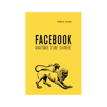 Livre FACEBOOK ANATOMIE D'UNE CHIMERE