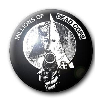 Badge MILLIONS OF DEAD COPS (MDC)