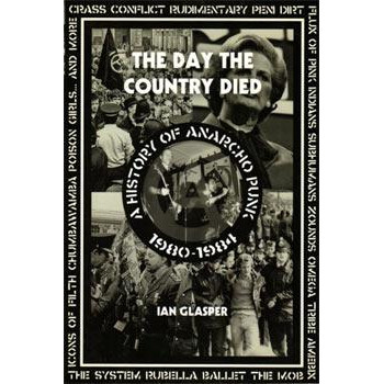 Livre THE DAY THE COUNTRY DIED: A HISTORY OF ANARCHO PUNK 1980-1984 Livre THE DAY THE COUNTRY DIED: A HISTORY OF ANARCHO PUNK 1980-1984