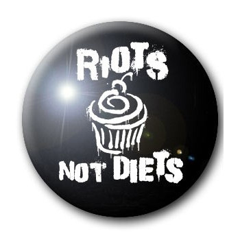 Button RIOTS NOT DIETS