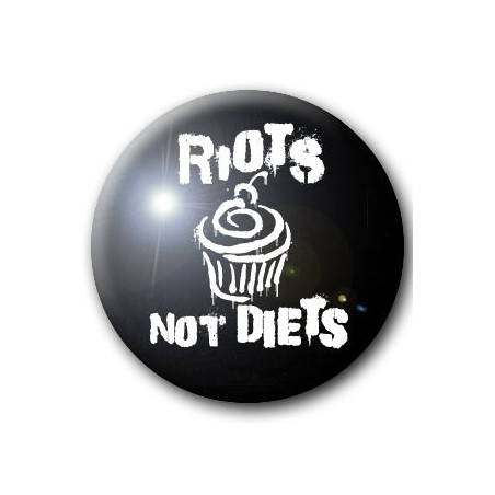 Button RIOTS NOT DIETS