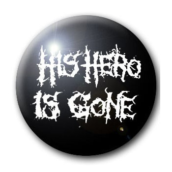 Book HIS HERO IS GONE BUTTON Book HIS HERO IS GONE BUTTON