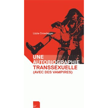 Book UNE AUTOBIOGRAPHIE TRANSSEXUELLE (AVEC DES VAMPIRES)