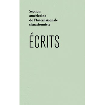 Book ECRITS - SECTION AMERICAINE DE L'INTERNATIONALE SITUATIONNISTE