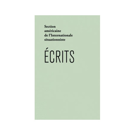 Book ECRITS - SECTION AMERICAINE DE L'INTERNATIONALE SITUATIONNISTE