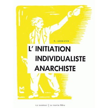Livre L’INITIATION INDIVIDUALISTE ANARCHISTE