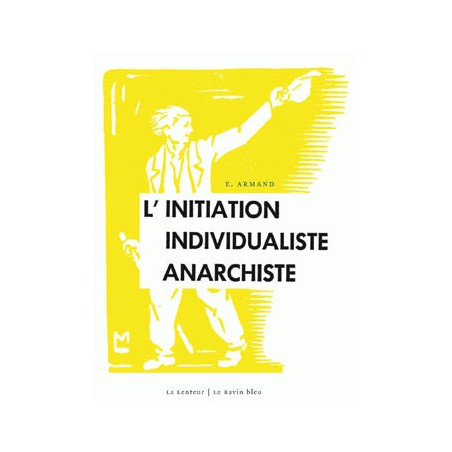 Livre L’INITIATION INDIVIDUALISTE ANARCHISTE