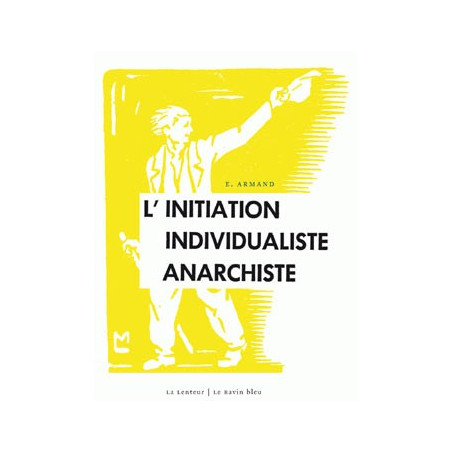 Book L’INITIATION INDIVIDUALISTE ANARCHISTE