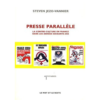 Livre PRESSE PARALLELE - LA CONTRE CULTURE EN FRANCE DANS LES 70’S