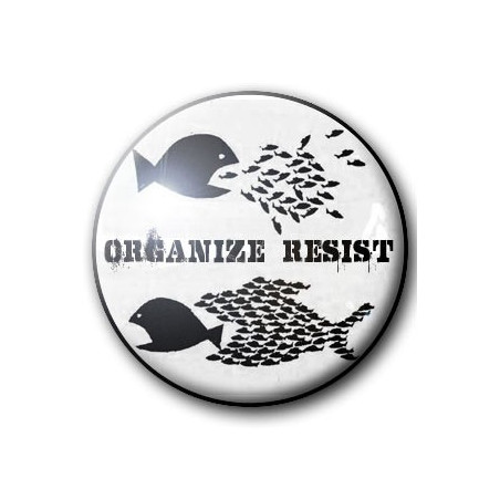 Badge ORGANIZE RESIST