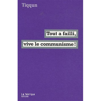 Livre TOUT A FAILLI, VIVE LE COMMUNISME !