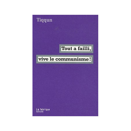 Livre TOUT A FAILLI, VIVE LE COMMUNISME !