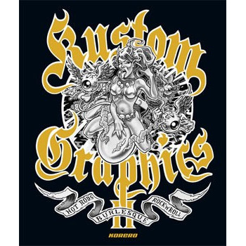 Livre KUSTOM GRAPHICS 2: HOT RODS, BURLESQUE AND ROCK'N'ROLL Livre KUSTOM GRAPHICS 2: HOT RODS, BURLESQUE AND ROCK'N'ROLL