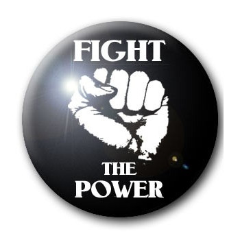 Button FIGHT THE POWER