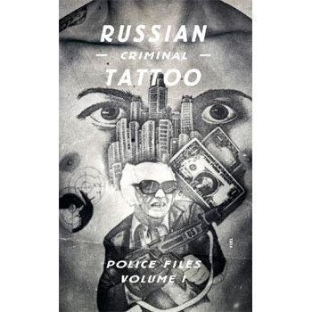 Book RUSSIAN CRIMINAL TATTOO POLICE FILES VOL.1