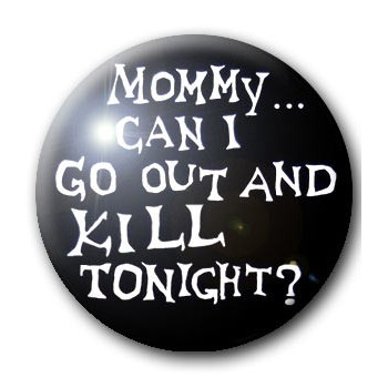 Button MOMMY CAN I GO OUT...