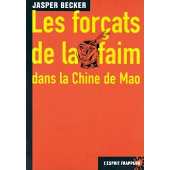 Livre LES FORCATS DE LA FAIM DANS LA CHINE DE MAO